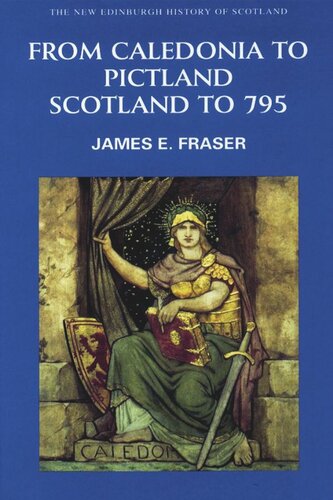 From Caledonia to Pictland: Scotland to 795