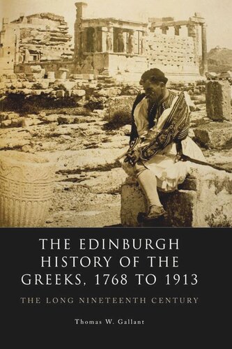 The Edinburgh History of the Greeks, 1768 to 1913: The Long Nineteenth Century