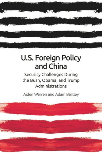 US Foreign Policy and China: Security Challenges During the Bush, Obama, and Trump Administrations