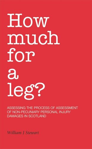 How Much For A Leg?: Assessing the Process of Assessment of Non-Pecuniary Personal Injury Damages in Scotland