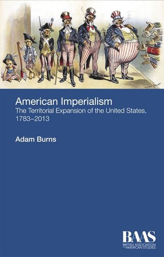 American Imperialism: The Territorial Expansion of the United States, 1783-2013