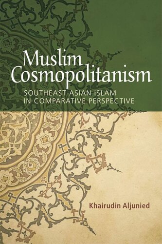 Muslim Cosmopolitanism: Southeast Asian Islam in Comparative Perspective