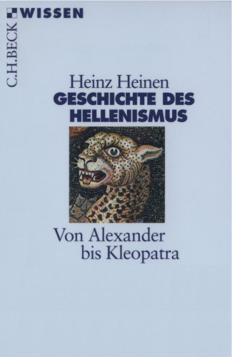 Geschichte des Hellenismus. Von Alexander bis Kleopatra.