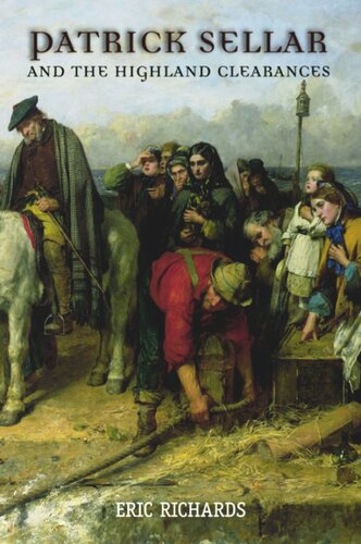 Patrick Sellar and the Highland Clearances: Homicide, Eviction and the Price of Progress