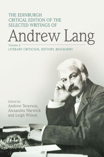 The Edinburgh Critical Edition of the Selected Writings of Andrew Lang, Volume 1: Anthropology, Fairy Tale, Folklore, The Origins of Religion, Psychical Research