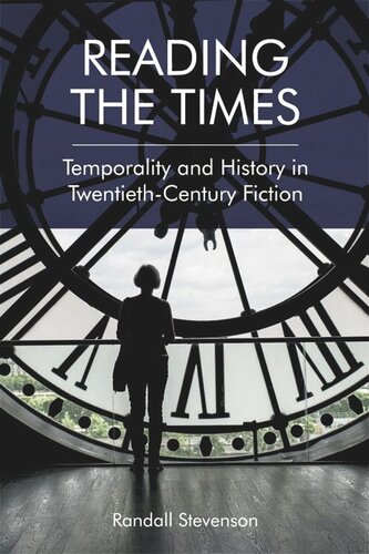 Reading the Times: Temporality and History in Twentieth-Century Fiction