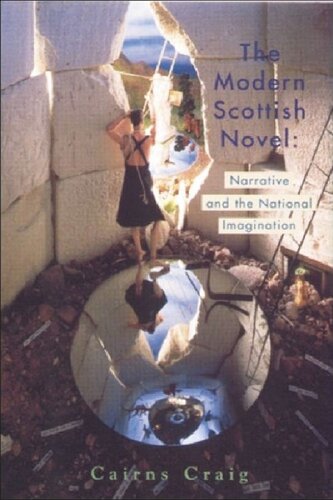 The Modern Scottish Novel: Narrative and the National Imagination