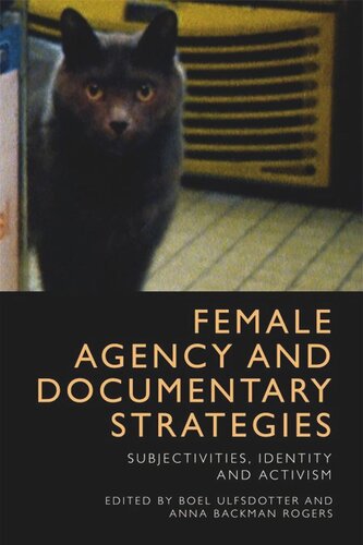 Female Agency and Documentary Strategies: Subjectivities, Identity and Activism