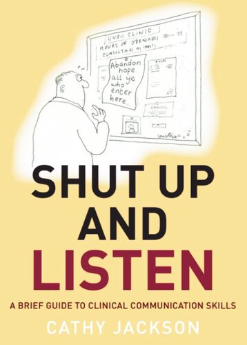 Shut Up and Listen: A Brief Guide to Clinical Communications Skills
