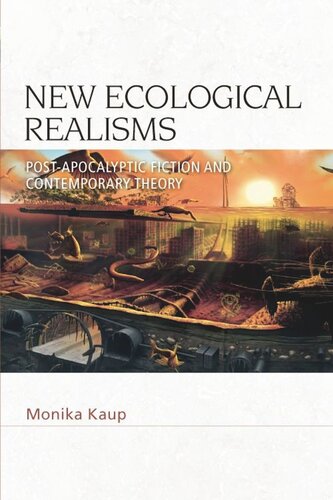 New Ecological Realisms: Post-Apocalyptic Fiction and Contemporary Theory