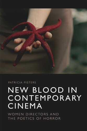 New Blood in Contemporary Cinema: Women Directors and the Poetics of Horror