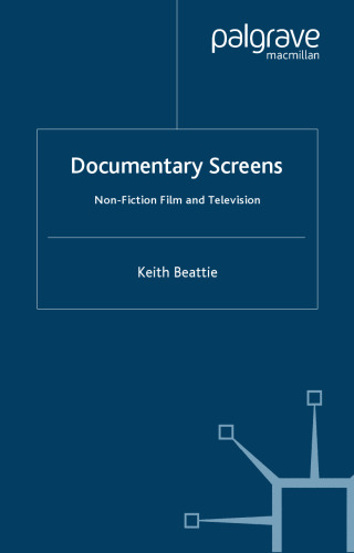 Documentary Screens: Non-Fiction Film and Television