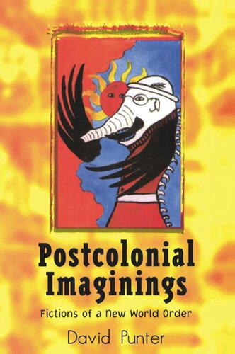 Postcolonial Imaginings: Fictions of a New World Order