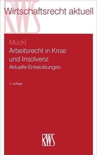 Arbeitsrecht in Krise und Insolvenz: Aktuelle Entwicklungen