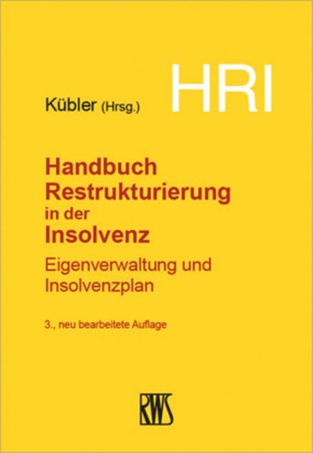 HRI – Handbuch Restrukturierung in der Insolvenz: Eigenverwaltung und Insolvenzplan