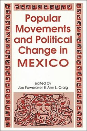 Popular Movements and Political Change in Mexico