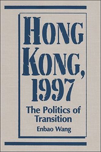 Hong Kong, 1997: The Politics of Transition