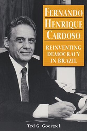 Fernando Henrique Cardoso: Reinventing Democracy in Brazil