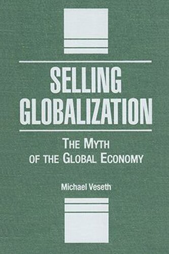 Selling Globalization: The Myth of Global Politics