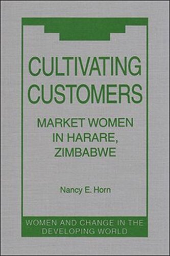 Cultivating Customers: Market Women in Harare, Zimbabwe