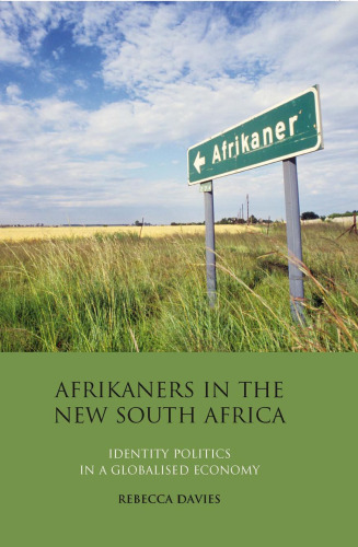 Afrikaners in the New South Africa: Identity Politics in a Globalised Economy 