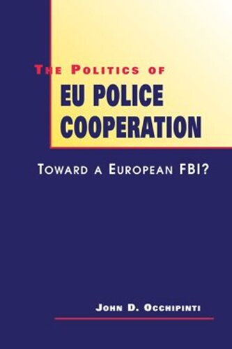 The Politics of EU Police Cooperation: Toward a European FBI?