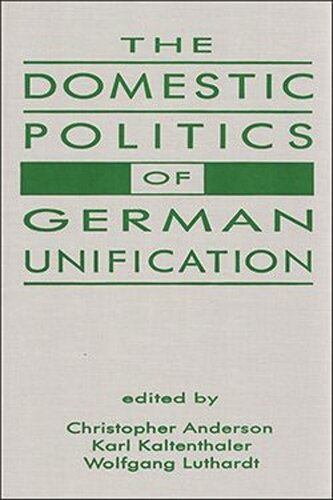 The Domestic Politics of German Unification