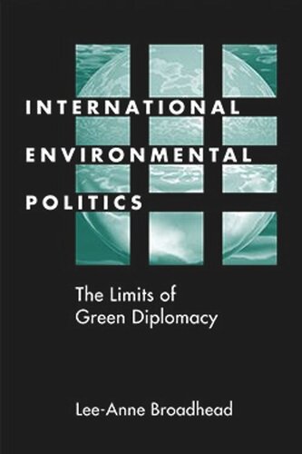 International Environmental Politics: The Limits of Green Diplomacy