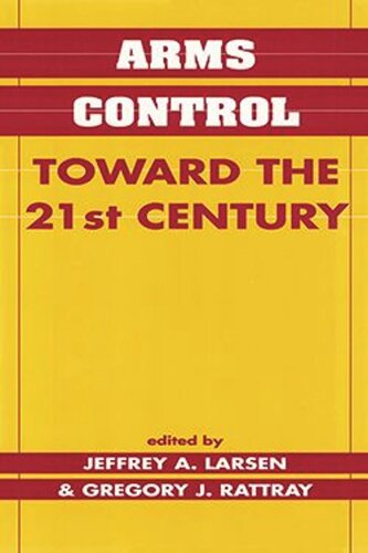 Arms Control Toward the 21st Century