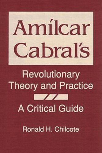 Amilcar Cabral's Revolutionary Theory and Practice: A Critical Guide