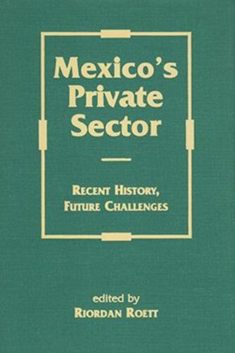 Mexico's Private Sector: Recent History, Future Challenges