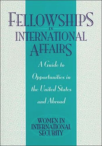 Fellowships in International Affairs: A Guide to Opportunities in the United States and Abroad