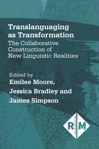 Translanguaging as Transformation: The Collaborative Construction of New Linguistic Realities