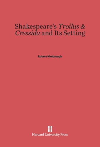 Shakespeare's <i>Troilus & Cressida</i> and Its Setting