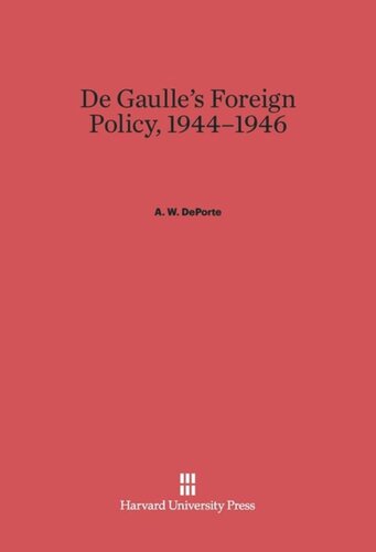 De Gaulle’s Foreign Policy, 1944–1946