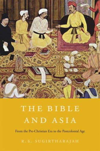 The Bible and Asia: From the Pre-Christian Era to the Postcolonial Age