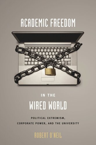 Academic Freedom in the Wired World: Political Extremism, Corporate Power, and the University