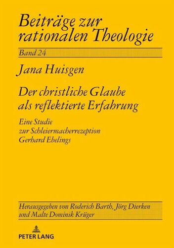 Der christliche Glaube als reflektierte Erfahrung: Eine Studie zur Schleiermacherrezeption Gerhard Ebelings