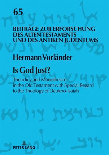 Is God Just?: Theodicy and Monotheism in the Old Testament with Special Regard to the Theology of Deutero-Isaiah