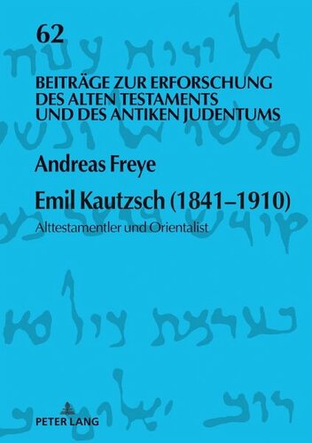 Emil Kautzsch (1841-1910): Alttestamentler und Orientalist