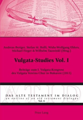 Vulgata-Studies Vol. I: Beitraege zum I. Vulgata-Kongress des Vulgata Vereins Chur in Bukarest (2013)