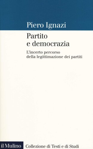 Partito e democrazia. L'incerto percorso della legittimazione dei partiti