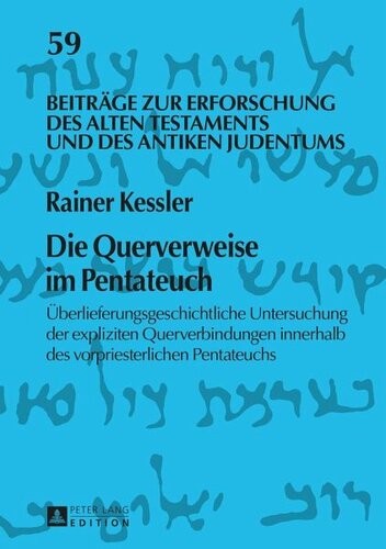 Die Querverweise im Pentateuch: Überlieferungsgeschichtliche Untersuchung der expliziten Querverbindungen innerhalb des vorpriesterlichen Pentateuchs