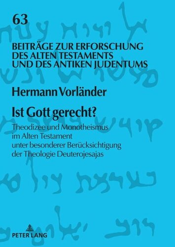 Ist Gott gerecht?: Theodizee und Monotheismus im Alten Testament unter besonderer Berücksichtigung der Theologie Deuterojesajas