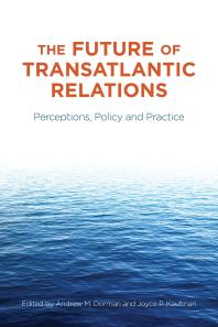 The Future of Transatlantic Relations: Perceptions, Policy and Practice