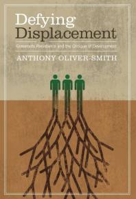 Defying Displacement: Grassroots Resistance and the Critique of Development