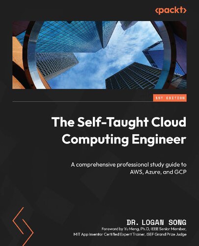 The Self-Taught Cloud Computing Engineer: A comprehensive professional study guide to AWS, Azure, and GCP [Team-IRA] [True PDF]