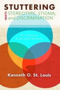 Stuttering Meets Sterotype, Stigma, and Discrimination: An Overview of Attitude Research