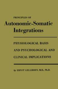 Principles of Autonomic-Somatic Integrations: Physiological Basis and Psychological and Clinical Implications