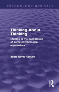 Thinking about Thinking: Studies in the Background of Some Psychological Approaches